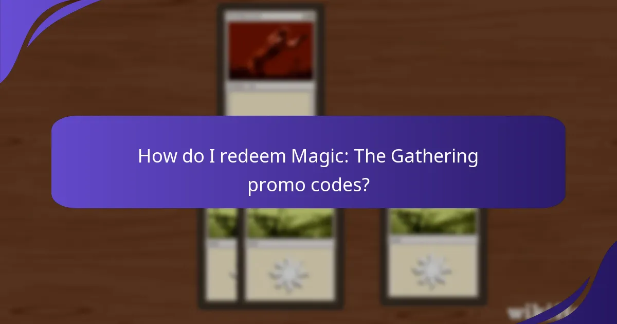 How do I redeem Magic: The Gathering promo codes?