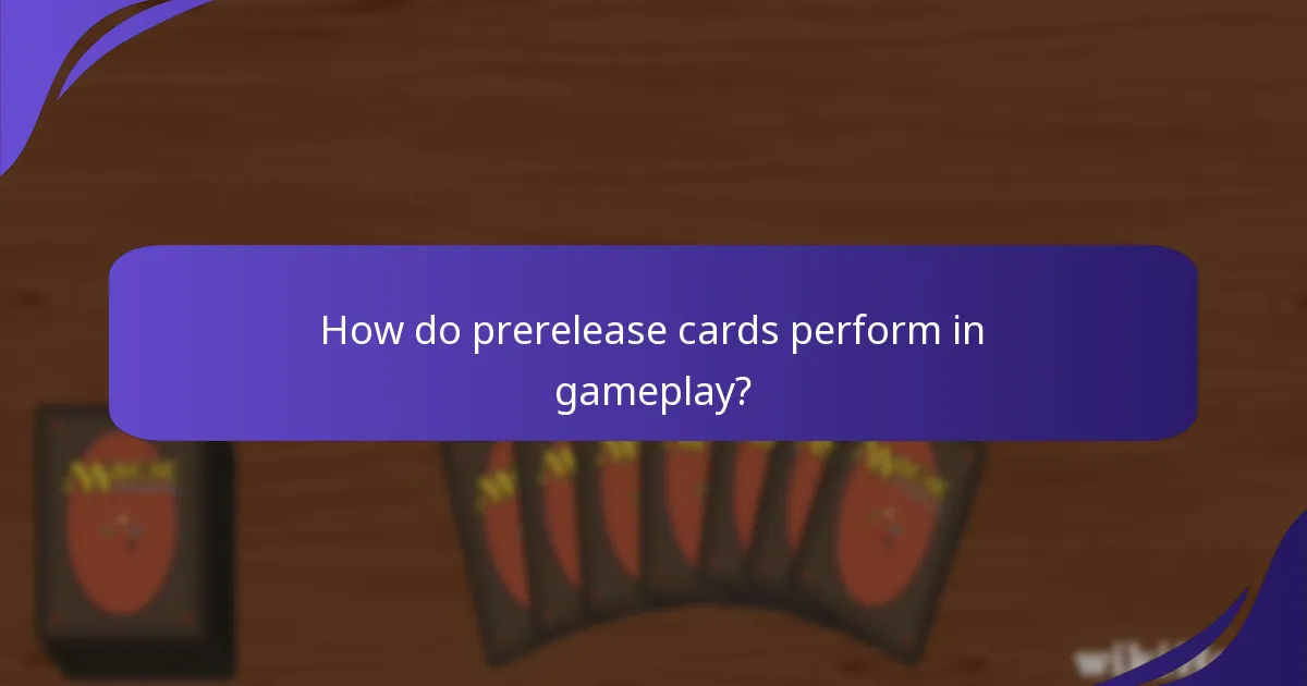 How do prerelease cards perform in gameplay?