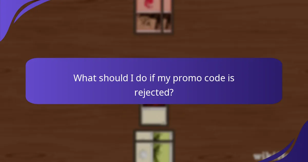 What should I do if my promo code is rejected?